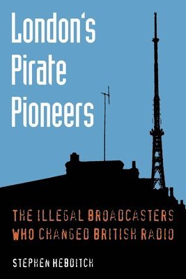 London's Pirate Pioneers 1