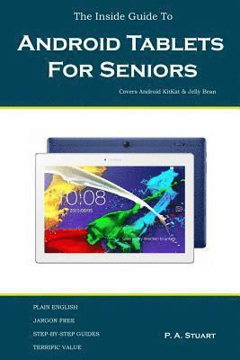 The Inside Guide To Android Tablets For Seniors: Covers Android KitKat & Jelly Bean 1
