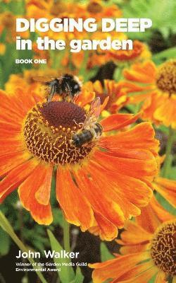 John Walker - Digging Deep in the Garden: Book One, Häftad