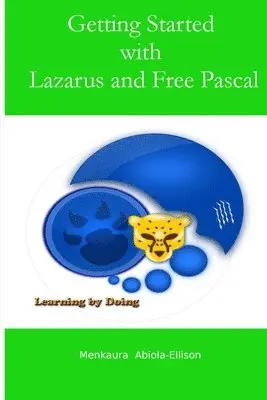 Menkaura Abiola-Ellison - Getting Started with Lazarus and Free Pascal, Häftad. Tillgänglighet: Lägg i varukorg
