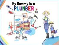 bokomslag My Mummy is a Plumber