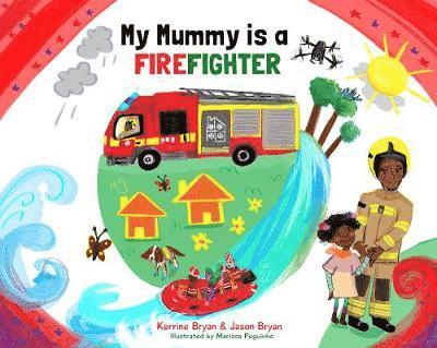 Kerrine Bryan, Jason Bryan, Corey Brotherson - My Mummy is a Firefighter, Häftad