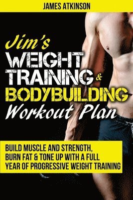 bokomslag Jim's Weight Training & Bodybuilding Workout Plan