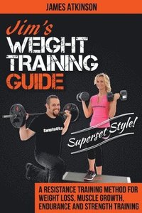 bokomslag Jim's Weight Training Guide, Superset Style!