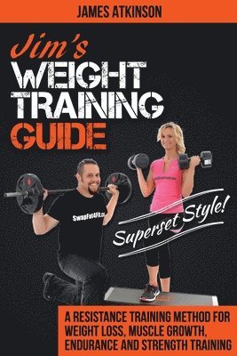Jim's Weight Training Guide, Superset Style!