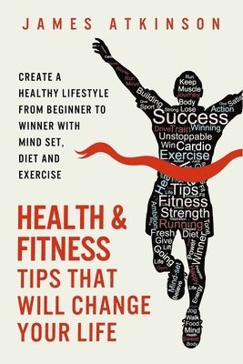 Health and Fitness Tips That Will Change Your Life 1