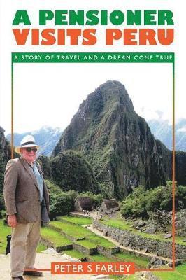 A Pensioner Visits Peru 1