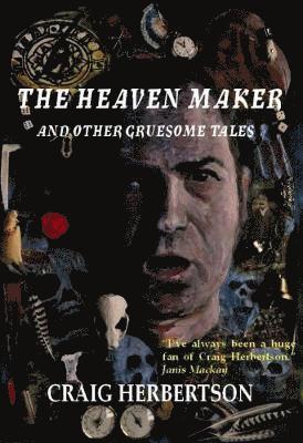 bokomslag Heaven Maker and Other Gruesome Tales