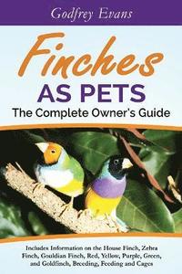 bokomslag Finches as Pets - The Complete Owner's Guide