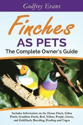 Finches as Pets - The Complete Owner's Guide 1