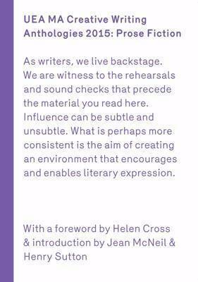 Helen Cross - UEA 2015 Creative Writing Anthology Prose Fiction, Häftad
