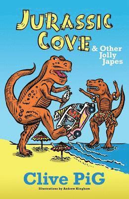 Clive Pig - Jurassic Cove & Other Jolly Japes, Häftad