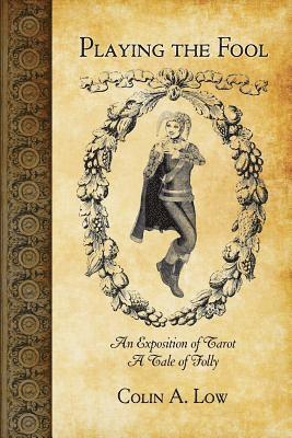 Colin Low, Colin a. Low, Colin A. Low - Playing the Fool, Häftad