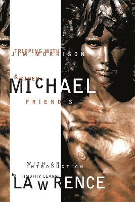 Michael Lawrence - Tripping with Jim Morrison and Other Friends, Häftad