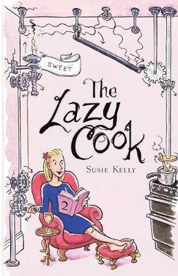 The Lazy Cook: Quick & Easy Sweet Treats: 2 1