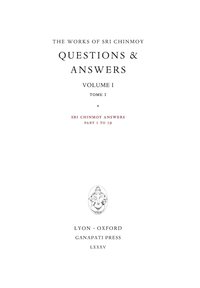 bokomslag Answers I, tome 1: Sri Chinmoy answers, parts 1 to 19