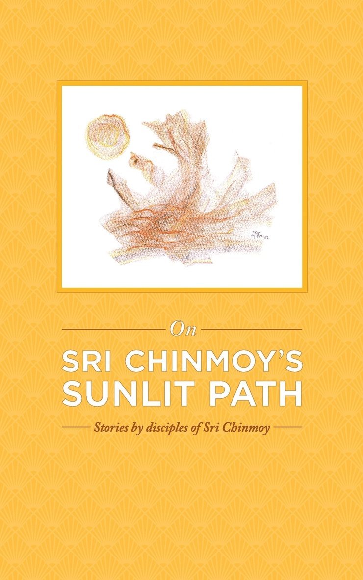 On Sri Chinmoy's Sunlit Path 1