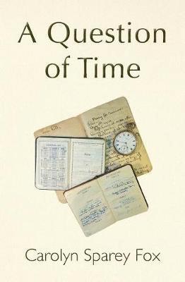 Carolyn Sparey Fox - Question of Time, Häftad