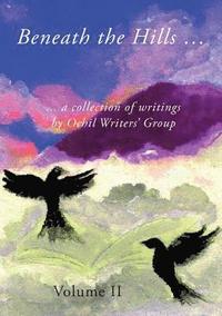 bokomslag Beneath the Hills ...: a collection of writings by Ochil Writers' Group