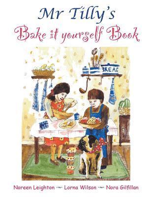 Mr Tilly's Bake it yourself Book 1