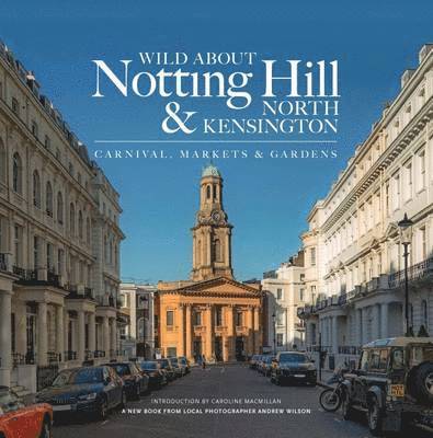 Wild About Notting Hill & North Kensington 1
