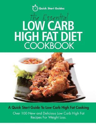 The Essential Low Carb High Fat Diet Cookbook 1