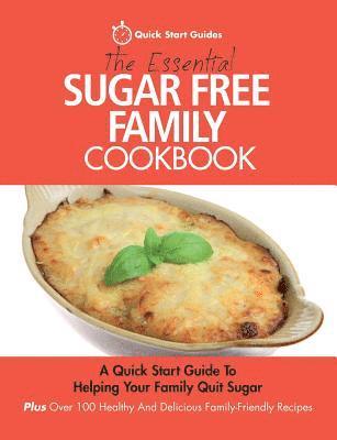 bokomslag The Essential Sugar Free Family Cookbook