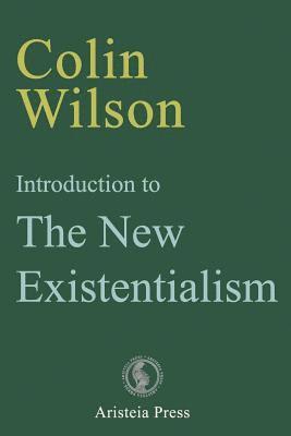 Colin Wilson, Samantha Devin - Introduction to The New Existentialism, Häftad