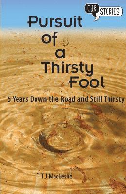 Pursuit of a Thirsty Fool 1