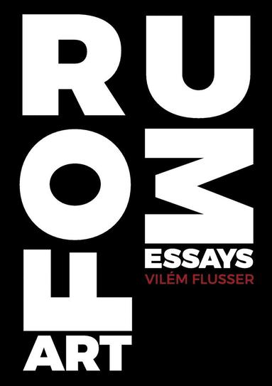 Vilem Flusser, Martha Schwendener - Artforum // Essays, Häftad
