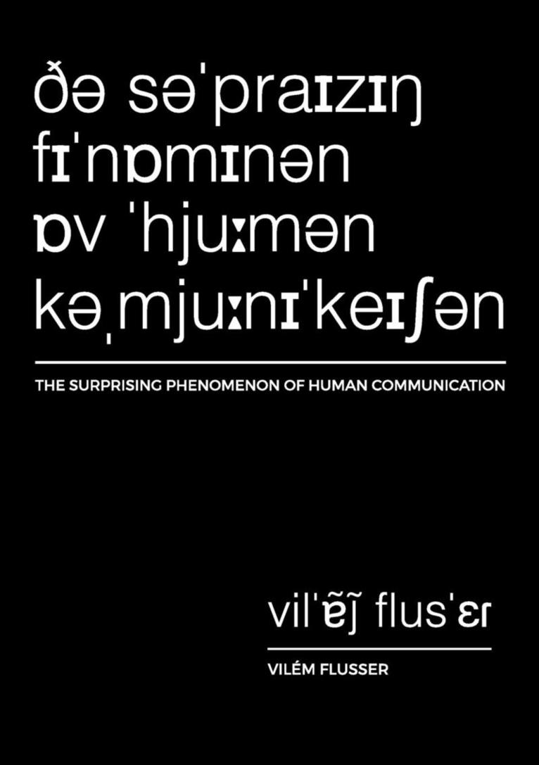 Vilem Flusser, Rodrigo Maltez-Novaes, Rodrigo Maltez Novaes - Surprising Phenomenon of Human Communication, Häftad