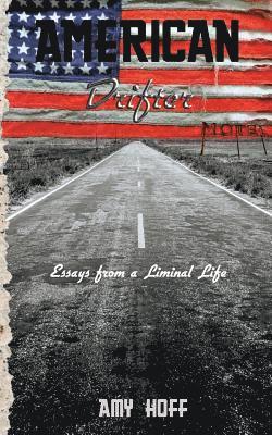 bokomslag American Drifter: Essays from a Liminal Life