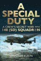bokomslag A Special Duty: A Crew's Secret War With 148 (SD) Squadron