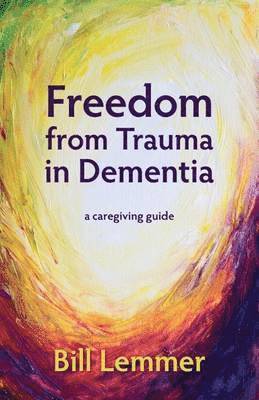 Freedom from Trauma in Dementia 1