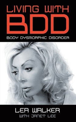 Lea Walker, Janet Lee - Living With BDD, Häftad