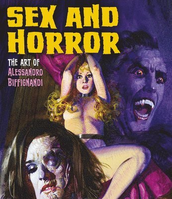 bokomslag Sex And Horror: The Art Of Alessandro Biffignandi