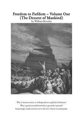 Freedom to Fiefdom Volume One: The Descent of Mankind