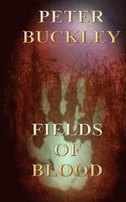 Peter Buckley - Fields of Blood, Häftad