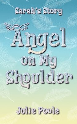 bokomslag Angel on My Shoulder: Sarah's Story: 1