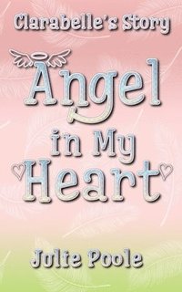 bokomslag Angel in My Heart: Clarabelle's Story