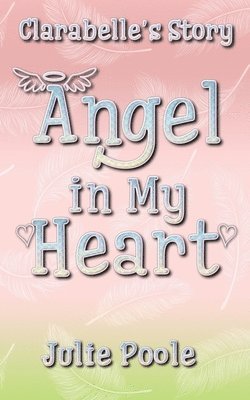 bokomslag Angel in My Heart: Clarabelle's Story