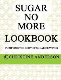 bokomslag Sugar No More Lookbook Lime: Purifying the body of sugar cravings