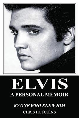 Elvis a Personal Memoir 1