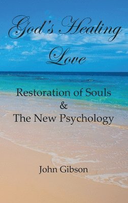 John Gibson - God's Healing Love, Inbunden