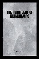 bokomslag The Heartbeat of Kilimanjaro