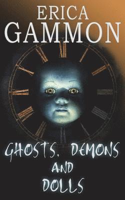 Erica Gammon - Ghosts, Demons and Dolls, Häftad