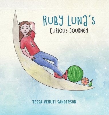 Tessa Venuti Sanderson - Ruby Luna's Curious Journey, Inbunden