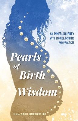 Tessa Venuti Sanderson - Pearls of Birth Wisdom, Häftad