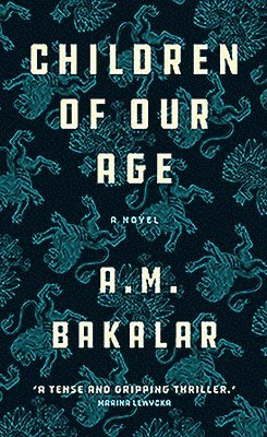A. M. Bakalar - Children of Our Age, Häftad. Tillgänglighet: Tillfälligt slut