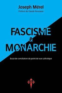 bokomslag Fascisme et Monarchie